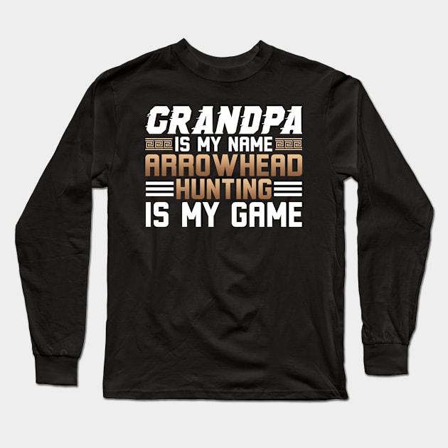 Grandpa iy my Name Arrowhead Hunting Long Sleeve T-Shirt by MzumO